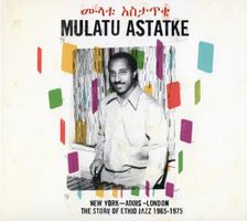 Mulatu Astatke – New York - Addis - London - The Story Of ..
