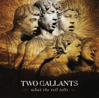 Two Gallants – What The Toll Tells CD • 2 Gallants