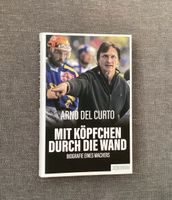Arno del Curto, Biografie, mit Köpfchen durch die Wand