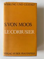 Le Corbusier, Autor: Stanislaus von Moos, erschienen 1968