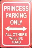 Rusty Blechschild-PRINCESS PARKING ONLY