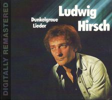 Ludwig Hirsch – Dunkelgraue Lieder - b