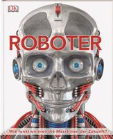 Roboter: Wie funktionieren die Maschinen der Zukunft?