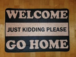 Fussmatte, Welcome, Go Home, unwelcome tapis, voisins dehors
