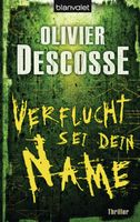 Descosse Olivier - Verflucht sei dein Name / Thriller
