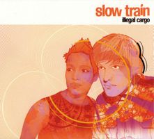 Slow Train - Illegal Cargo (Digipack)