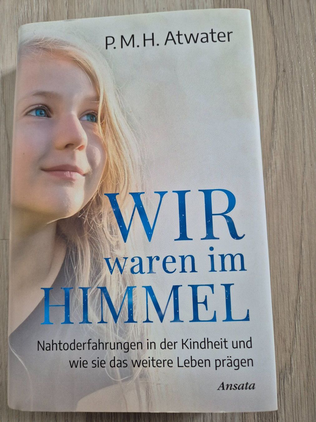 Bücher: Wir waren im Himmel P.M.H. Atwater – Gebraucht aus Abtwil SG von Delfine5