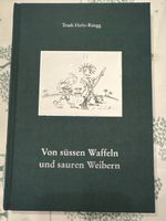 Von süssen Waffeln und sauren Weibern