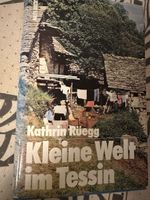 Kathrin Rüegg: Kleine Welt im Tessin – Sommerlektüre!
