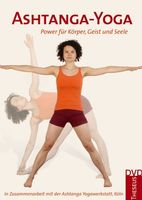 Ashtanga-Yoga - Power für Körper, Geist und Seele - DVD!