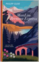 Mord im Bernina Express – Philipp Gurt – Krimi – wie neu
