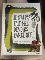 Livre enfant: Je n'ai pas fait mes devoirs parce que...