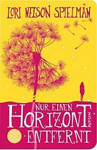 Bücher: Nur einen Horizont entfernt - Lori Nelson Spielman – Neu (gemäss Beschreibung) aus Egolzwil von emeli03