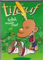 Titeuf - BD Tcho, monde cruel miracle vie - album double