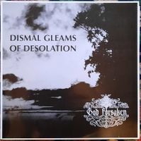 God Forsaken – Dismal Gleams Of Desolation