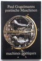 Paul Gugelmann's poetische Maschinen / machines poétiques