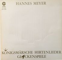 Hannes Meyer – Königsmärsche/Hirtenlieder/Glockenspiele (LP)