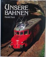 Unsere Bahnen - 135 Jahre Schweizer Bahnen