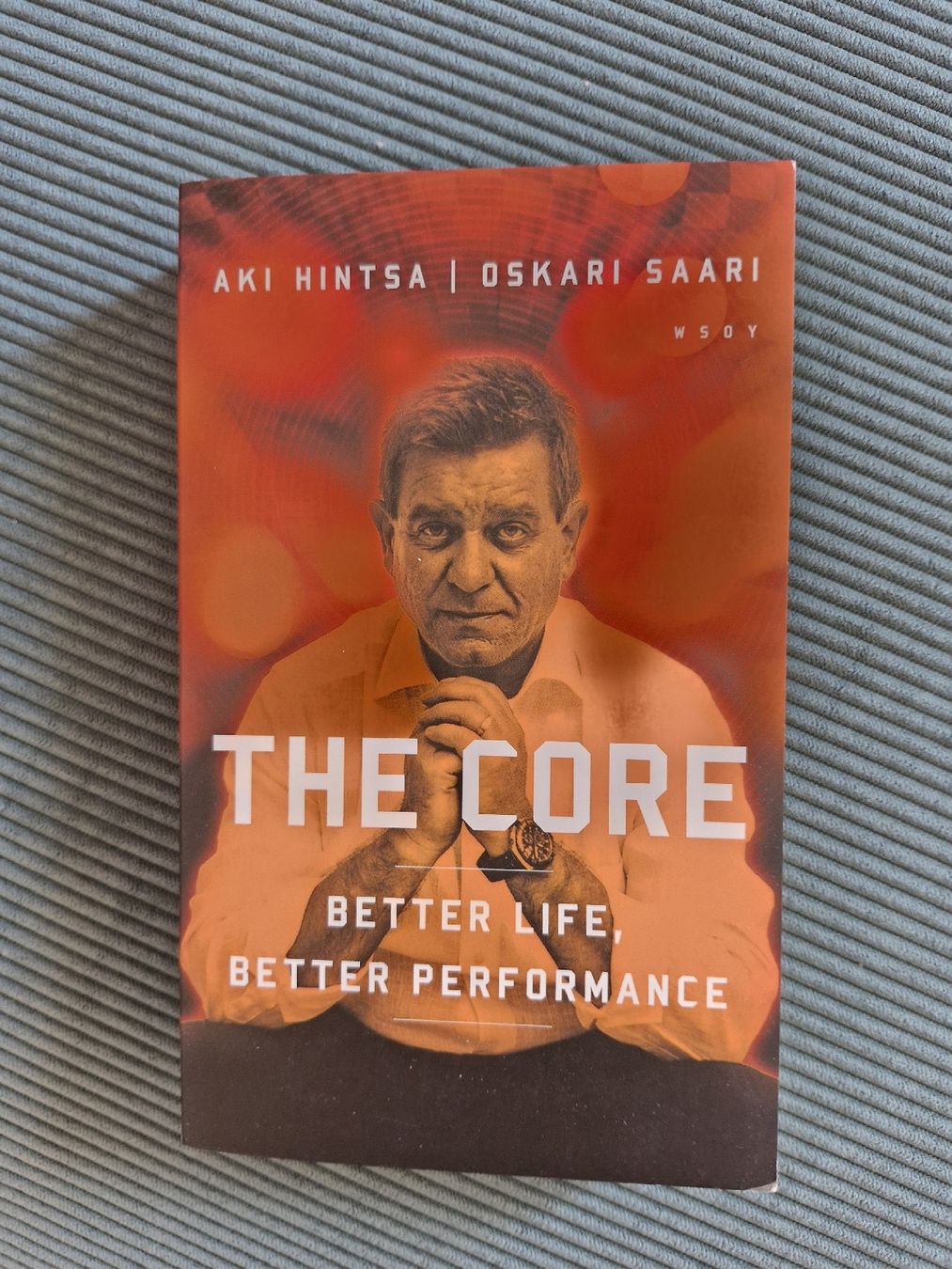 Libri: The Core: Better Life, Better Performance - Aki Hintsa  – Usato da Niederlenz venduto da HPuttonen