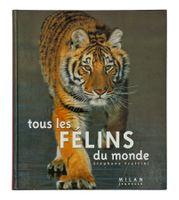 TOUS LES FÉLINS DU MONDE "Stéphane Frattini"