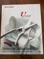 Betty Bossi: Feines mit Geflügel und Fisch