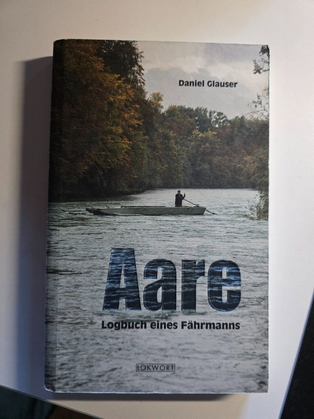 Libri: Aare - Logbuch eines Fährmanns - Daniel Glauser - 2021 – Usato da Walterswil BE venduto da Lonitti