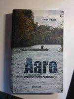 Aare - Logbuch eines Fährmanns - Daniel Glauser - 2021
