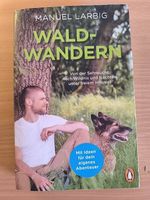 Wald Wandern; geschrieben von Manuel Larbig