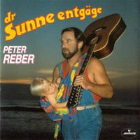 Peter Reber - dr Sunne entgäge