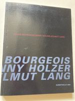 Louise Bourgeois, Jenny Holzer, Helmut Lang  Kunsthalle Wien