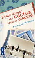 Il faut laisser cactus dans le placard - Françoise Kerymer