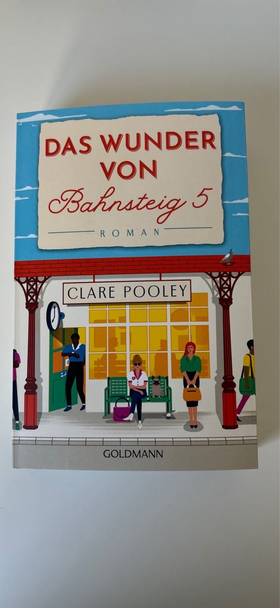 Libri: Clare Pooley: Das Wunder von Bahnsteig 5 – Nuovo (secondo la descrizione) da Niederwangen b. Bern venduto da muidop