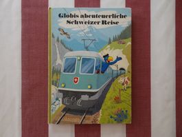 Globis abenteuerliche Schweizer Reise 1. Aufl. unbem. - G737