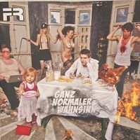 F.R. – Ganz normaler Wahnsinn