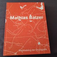 Mathias Balzer Werkkatalog der Druckgrafik