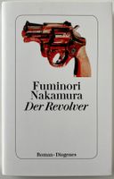 Der Revolver – Fuminori Nakamura – Krimi – Hardcover – Top