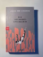 Julia von Lucadou - Die Hochhaus-Springerin