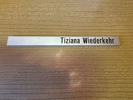 Namensschild Tiziana Wiederkehr, Aluminium🚂