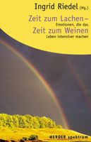 Zeit zum Lachen - Zeit zum Weinen : Ingrid Riedel
