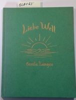Liebe Welt von Gerda Langen  Arlesheim