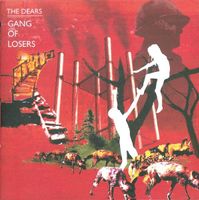 CD The Dears - Gang of losers (2006)