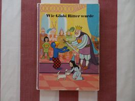 Wie Globi Ritter wurde - 1. Auflage 1983 - unbemalt - G529