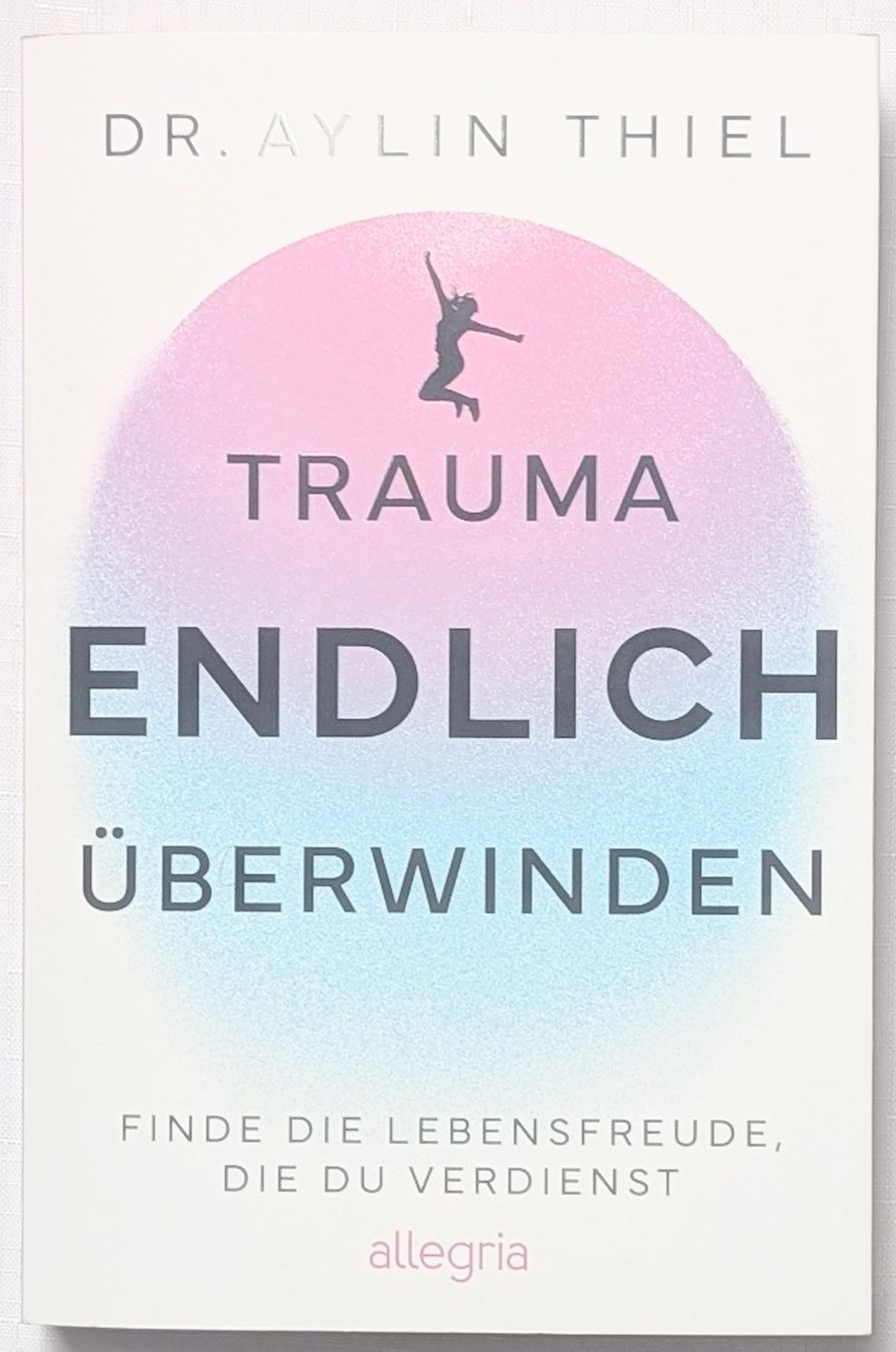 Bücher: Trauma ENDLICH überwinden - Aylin Thiel – Neu (gemäss Beschreibung) aus Wängi von ABIZONE-86