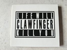 Clawfinger  -  Life Will Kill You