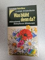 Kosmos Naturführer: Was blüht denn da? Pflanzenbuch!