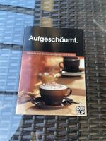 Aufgeschäumt. Rezepte zum schäumen quirlen und shaken