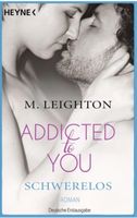 ADDICTED TO YOU - SCHWERELOS - M. LEIGHTON - TASCHENBUCH