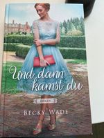 Und dann kamst du