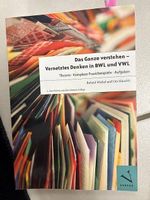Das Ganze verstehen - vernetztes Denken in BWL und VWL