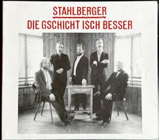 CD Stahlberger - Die Gschicht Isch Besser